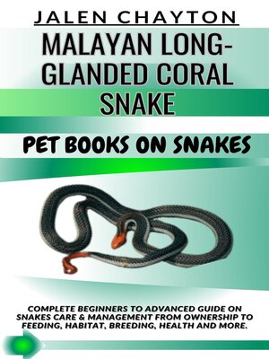 cover image of MALAYAN LONG-GLANDED CORAL SNAKE  PET BOOKS ON SNAKES